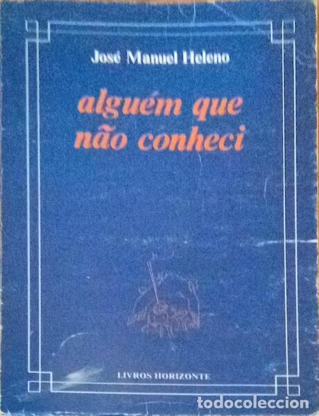 Libros antiguos: HELENO. (Jos&eacute; Manuel) - ALGU&Eacute;M QUE N&Atilde;O CONHECI. - Foto 1