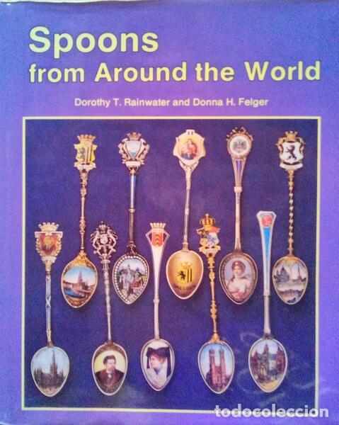 Libri antichi: RAINWATER. (Dorothy T.) and Donna H. Felger. - SPOONS FROM AROUND THE WORLD.