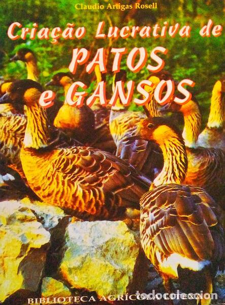Libri antichi: ARTIGAS ROSELL. (Claudio) - CRIA&Ccedil;&Atilde;O LUCRATIVA DE PATOS E GANSOS.