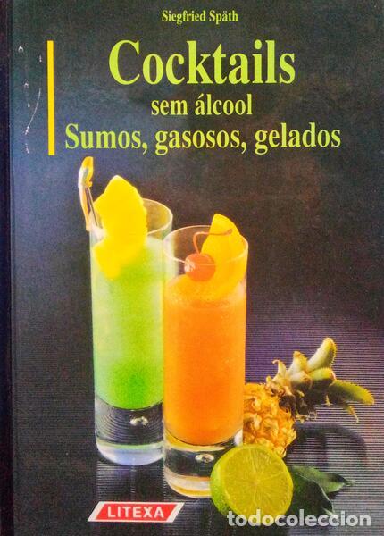Libri antichi: SP&Auml;TH. (Siegfried) - COCKTAILS SEM &Aacute;LCOOL: SUMOS, GASOSOS, GELADOS.