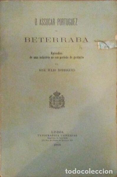 Libri antichi: RODRIGUES. (Jos&eacute; Julio) - O ASSUCAR PORTUGUEZ DE BETERRABA.