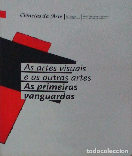 Libri antichi: AS ARTES VISUAIS E AS OUTRAS ARTES. AS PRIMEIRAS VANGUARDAS.