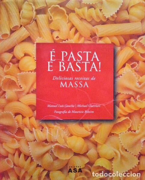 Libros antiguos: GOUCHA. (Manuel Lu&iacute;s) e Michael Guerrieri. - &Eacute; PASTA E BASTA! DELICIOSAS RECEITAS DE MASSA. - Foto 1