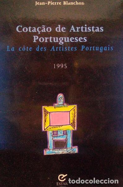 Libros antiguos: BLANCHON. (Jean-Pierre) - COTA&Ccedil;&Atilde;O DE ARTISTAS PORTUGUESES. LA C&Ocirc;TE DES ARTISTES PORTUGAIS.