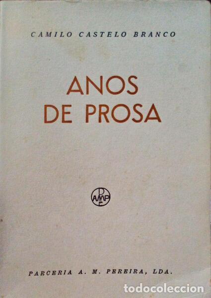 Libros antiguos: CASTELO BRANCO. (Camilo) - ANOS DE PROSA. - Foto 1