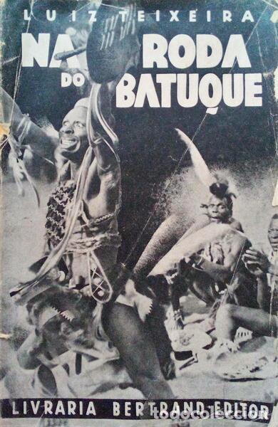Libros antiguos: TEIXEIRA. (Lu&iacute;s) - NA RODA DO BATUQUE. - Foto 1