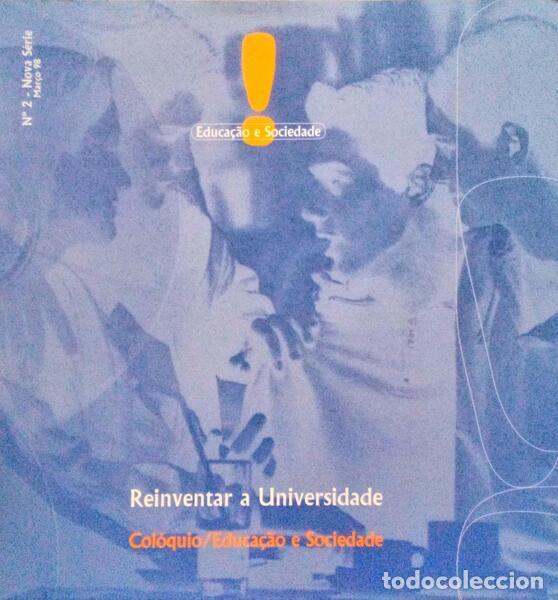 Libros antiguos: REINVENTAR A UNIVERSIDADE, COL&Oacute;QUIO/EDUCA&Ccedil;&Atilde;O E SOCIEDADE, NOVA S&Eacute;RIE N.&ordm; 2 -1998.