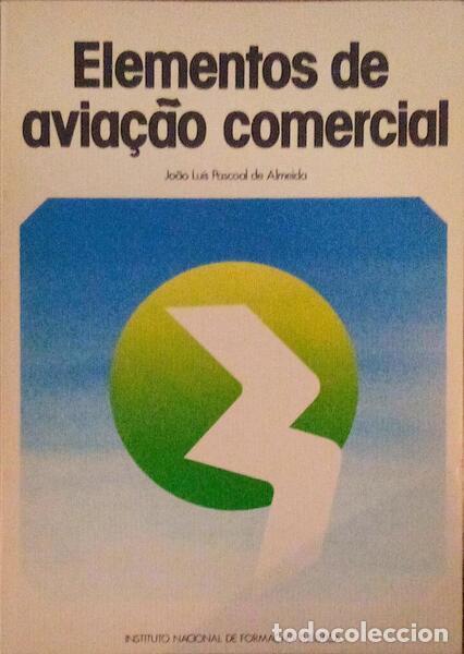Libros antiguos: PASCOAL DE ALMEIDA. (Jo&atilde;o Lu&iacute;s) - ELEMENTOS DE AVIA&Ccedil;&Atilde;O COMERCIAL.