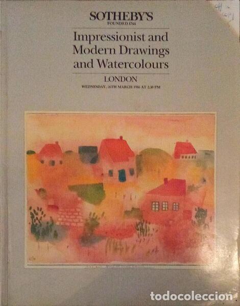 Libros antiguos: IMPRESSIONIST AND MODERN DRAWINGS AND WATERCOLOURS. SOTHEBY'S MARCH 1986.