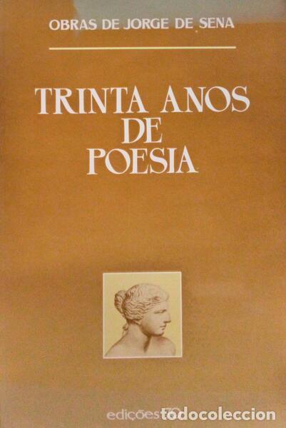 Libri antichi: SENA. (Jorge de) - TRINTA ANOS DE POESIA.
