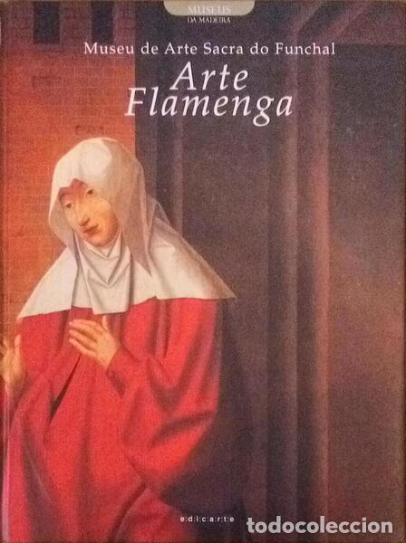 Libri antichi: MUSEU DE ARTE SACRA DO FUNCHAL. ARTE FLAMENGA.