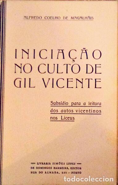 Libri antichi: COELHO DE MAGALH&Atilde;ES. (Alfredo) - INICIA&Ccedil;&Atilde;O NO CULTO DE GIL VICENTE.