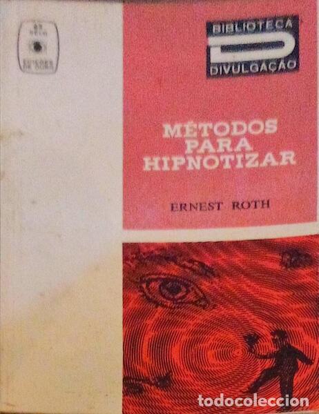 Libros antiguos: ROTH. (Ernest) - M&Eacute;TODOS PARA HIPNOTIZAR. - Foto 1