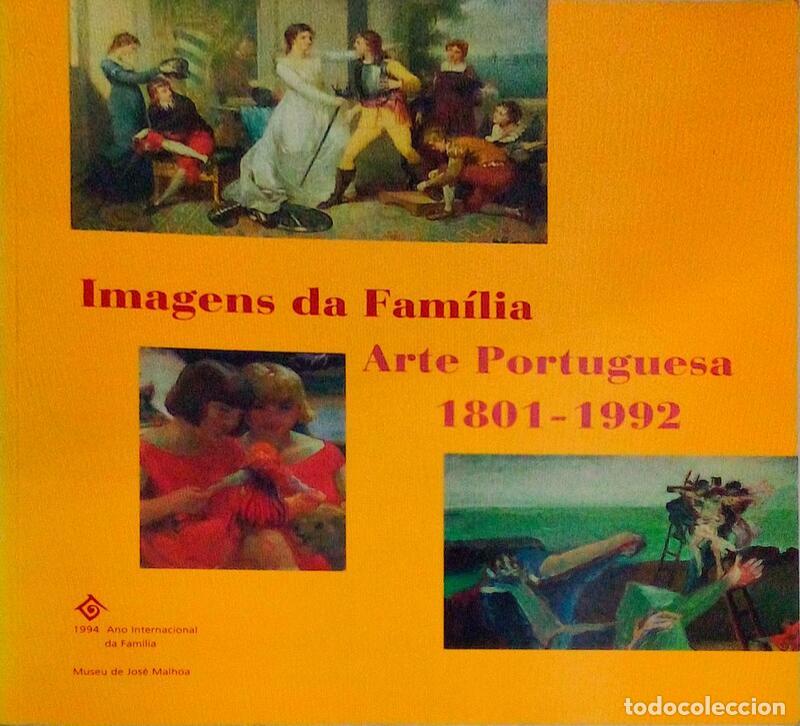 Old books: HENRIQUES. (Paulo) - IMAGENS DA FAM&Iacute;LIA, ARTE PORTUGUESA, 1801-1992.
