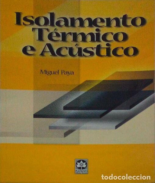 Old books: PAYA. (Miguel) - ISOLAMENTO T&Eacute;RMICO AC&Uacute;STICO.