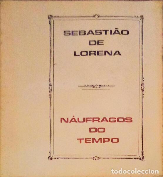 Libros antiguos: LORENA. (Sebasti&atilde;o de) - N&Aacute;UFRAGOS DO TEMPO. - Foto 1