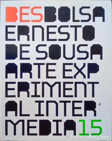 Libros antiguos: SOARES ALVES. (Isabel) - BES. BOLSA ERNESTO DE SOUSA. ARTE EXPERIMENTAL INTERM&Eacute;DIA.