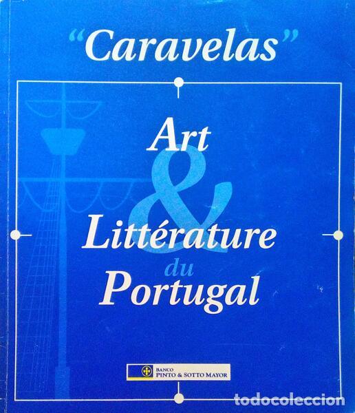 Libros antiguos: CARAVELAS. ART & LITT&Eacute;RATURE DU PORTUGAL.