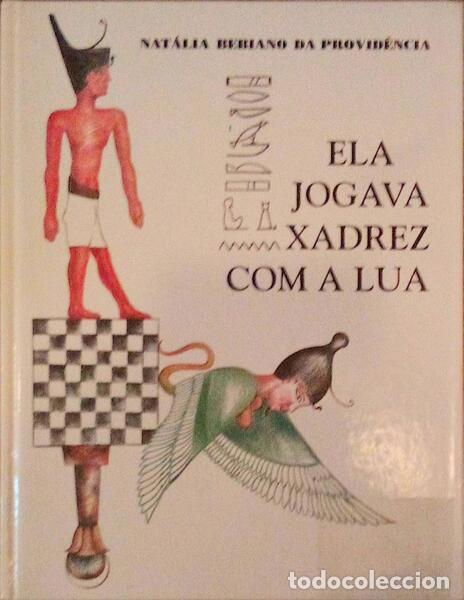 Libri antichi: BEBIANO DA PROVID&Ecirc;NCIA. (Nat&aacute;lia) - ELA JOGAVA XADREZ COM A LUA.