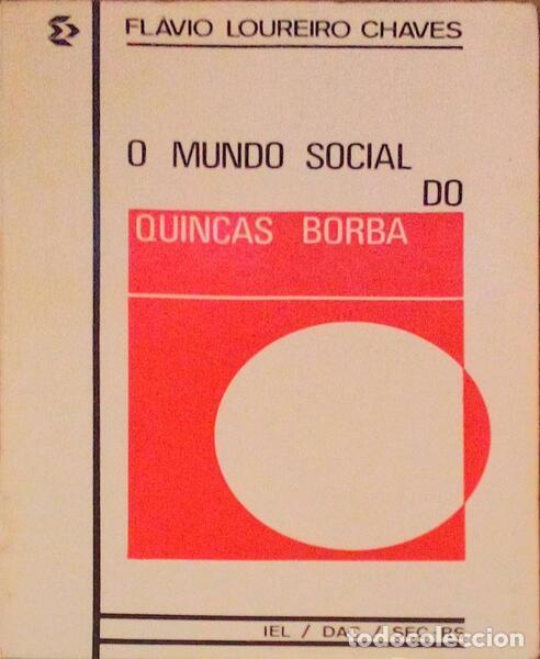 Libri antichi: LOUREIRO CHAVES. (Fl&aacute;vio) - O MUNDO SOCIAL DO QUINCAS BORBA.