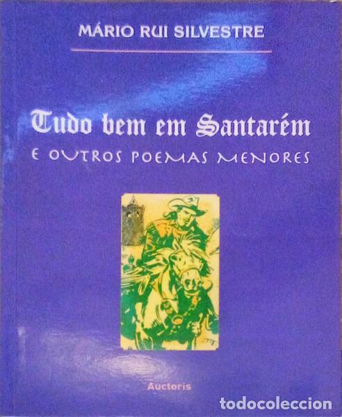 Libri antichi: SILVESTRE. (M&aacute;rio Rui) - TUDO BEM EM SANTAR&Eacute;M E OUTROS POEMAS MENORES.