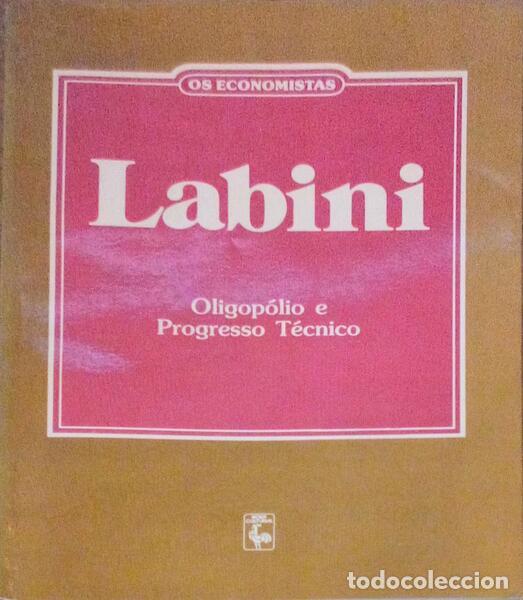 Libri antichi: LABINI. (Paolo Sylos) - OLIGOP&Oacute;LIO E PROGRESSO T&Eacute;CNICO.