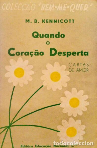 Libri antichi: KENNICOTT. (M. B.) - QUANDO O CORA&Ccedil;&Atilde;O DESPERTA.
