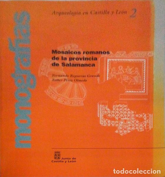 Libri antichi: REGUERAS GRANDE. (Fernando) e Esther P&eacute;rez Olmedo. - MOSAICOS ROMANOS DE LA PROVINCIA DE SALAMANCA.
