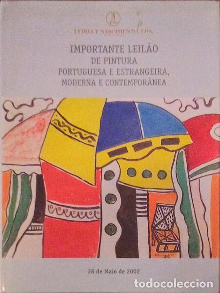 Libri antichi: IMPORTANTE LEIL&Atilde;O DE PINTURA PORTUGUESA E ESTRANGEIRA, MODERNA E CONTEMPOR&Acirc;NEA. LEIRIA E NASCIMENTO.