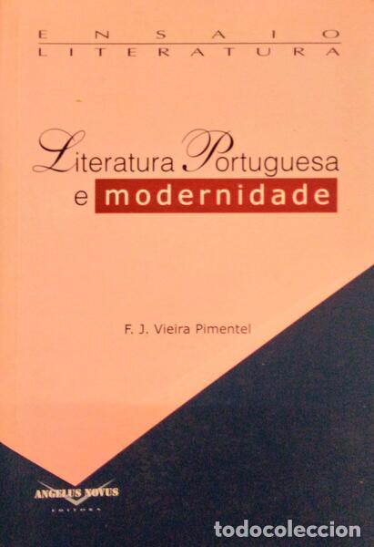 Libri antichi: VIEIRA PIMENTEL. (F. J.) - LITERATURA PORTUGUESA E MODERNIDADE.