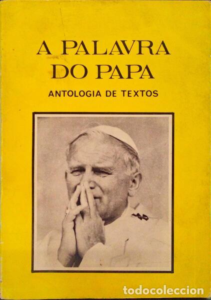 Libri antichi: FEYTOR PINTO. (Padre Vitor) - A PALAVRA DO PAPA JO&Atilde;O PAULO II, ANTOLOGIA DE TEXTOS.