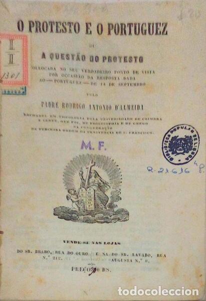 Libri antichi: ANT&Oacute;NIO D'ALMEIDA. (Padre Rodrigo) - O PROTESTO E O PORTUGUEZ.