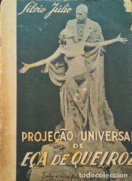 Libri antichi: J&Uacute;LIO. (S&iacute;lvio) - PROJE&Ccedil;&Atilde;O UNIVERSAL DE E&Ccedil;A DE QUEIROZ.