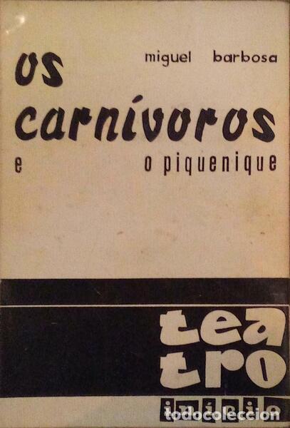 Old books: BARBOSA. (Miguel) - OS CARN&Iacute;VOROS PE&Ccedil;A EM 3 ACTOS, O PIQUENIQUE PE&Ccedil;A EM 1 ACTO.