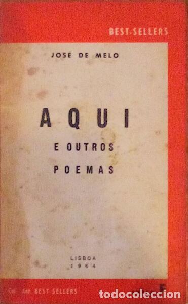 Libros antiguos: MELO. (Jos&eacute; de) - AQUI E OUTROS POEMAS. - Foto 1