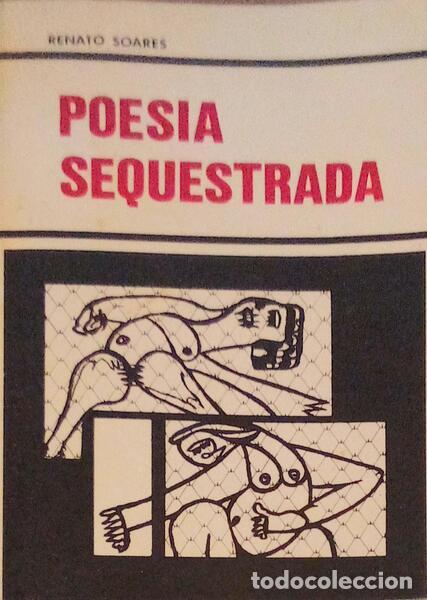 Libros antiguos: SOARES. (Renato) - POESIA SEQUESTRADA. - Foto 1