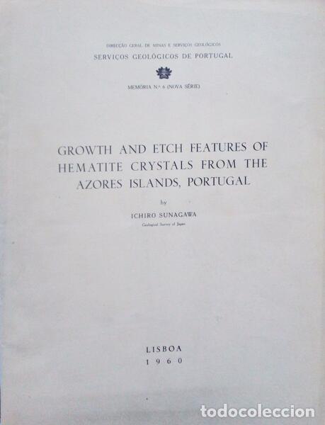 Libros antiguos: SUNAGAWA. (Ichiro) - GROWTH AND ETCH FEATURES OF HEMATITE CRYSTALS FROM THE AZORES ISLANDS, PORTUGAL