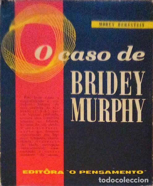 Libros antiguos: BERNSTEIN. (Morey) - O CASO DE BRIDEY MURPHY. - Foto 1