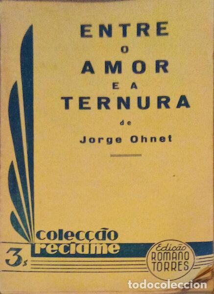 Libros antiguos: OHNET. (George) - ENTRE O AMOR E A TERNURA. - Foto 1