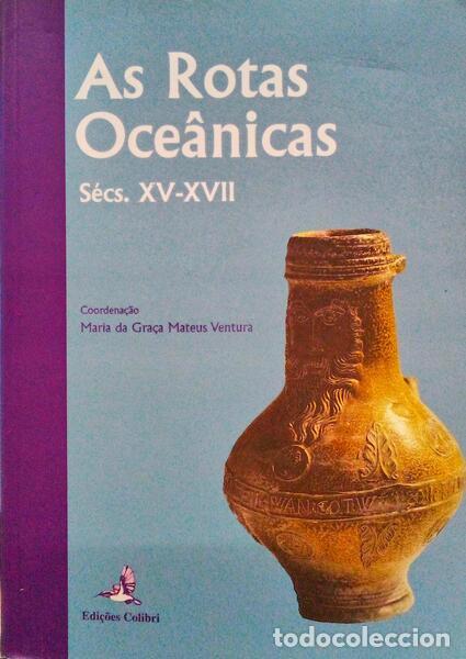 Libri antichi: MATEUS VENTURA. (Maria da Gra&ccedil;a A.) - AS ROTAS OCE&Acirc;NICAS (S&Eacute;CS. XV-XVII).