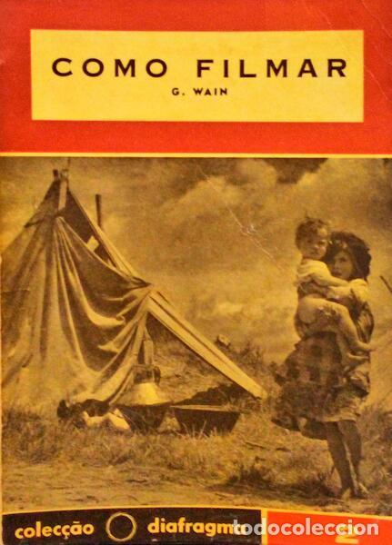 Libros antiguos: WAIN. (G.) - COMO FILMAR. [2.&ordf; EDI&Ccedil;&Atilde;O] - Foto 1