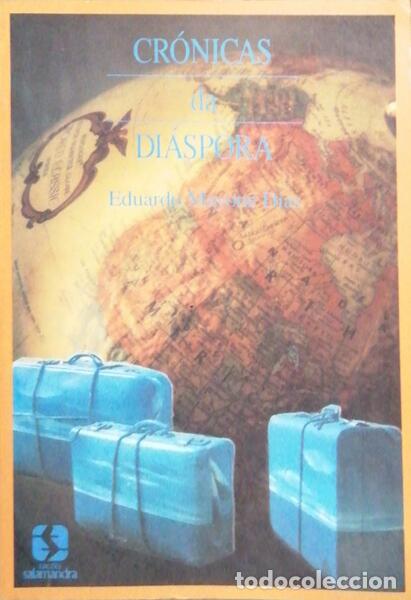 Libri antichi: MAYONE DIAS. (Eduardo) - CR&Oacute;NICAS DA DI&Aacute;SPORA.