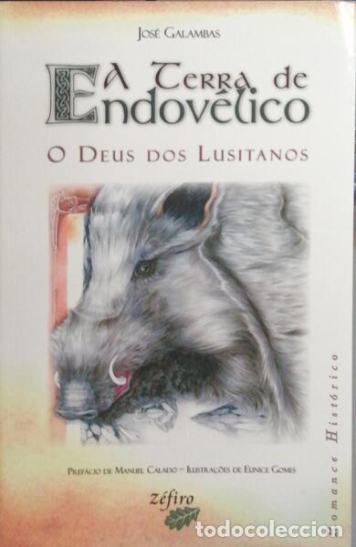 Libri antichi: GALAMBAS. (Jos&eacute;) - A TERRA DE ENDOV&Eacute;LICO, O DEUS DOS LUSITANOS.
