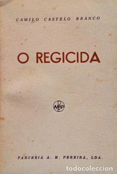Libros antiguos: CASTELO BRANCO. (Camilo) - O REGICIDA. - Foto 1