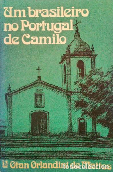 Libri antichi: ORLANDINI DE MATTOS. (Otan) - UM BRASILEIRO NO PORTUGAL DE CAMILO.