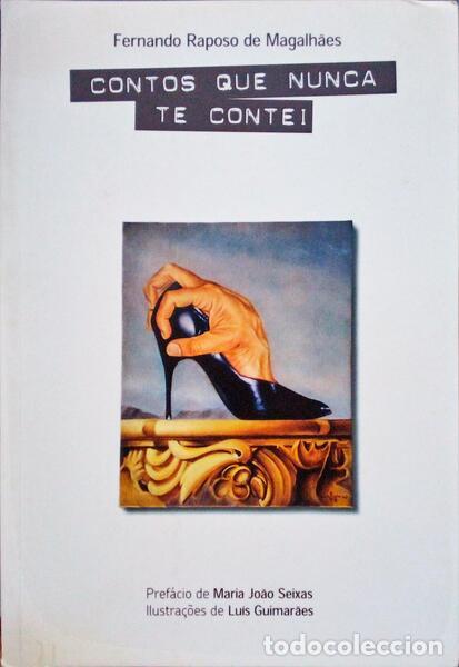 Libri antichi: RAPOSO MAGALH&Atilde;ES. (Fernando) - CONTOS QUE NUNCA TE CONTEI.