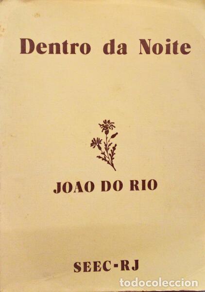 Libri antichi: RIO. (Jo&atilde;o do) - DENTRO DA NOITE.