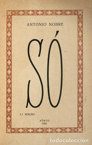 Libros antiguos: NOBRE. (Antonio) - S&Oacute;. [05.&ordf; EDI&Ccedil;&Atilde;O] - Foto 1