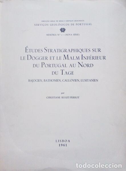 Libri antichi: RUGET-PERROT. (Christiane) - &Eacute;TUDES STRATIGRAPHIQUES SUR LE DOGGER ET LE MALM INF&Eacute;RIEUR DU PORTUGAL