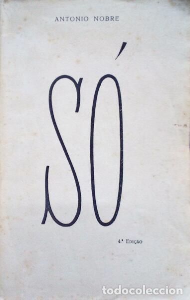Libros antiguos: NOBRE. (Ant&oacute;nio) - S&Oacute;. [04.&ordf; EDI&Ccedil;&Atilde;O] - Foto 1